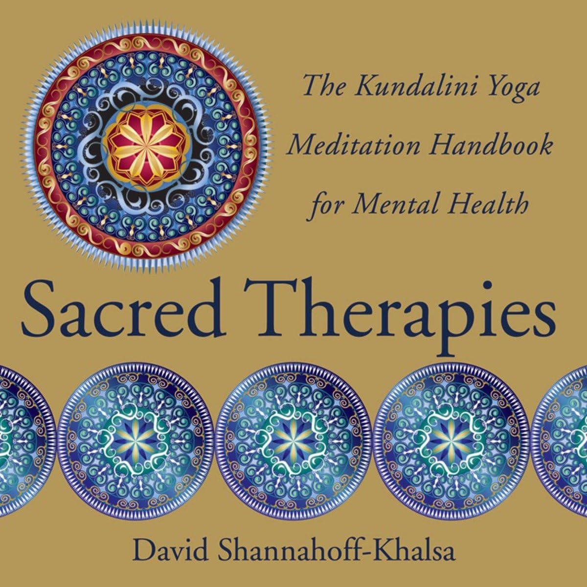 Terapias Sagradas: Manual de Meditación de Kundalini Yoga para la Salud Mental