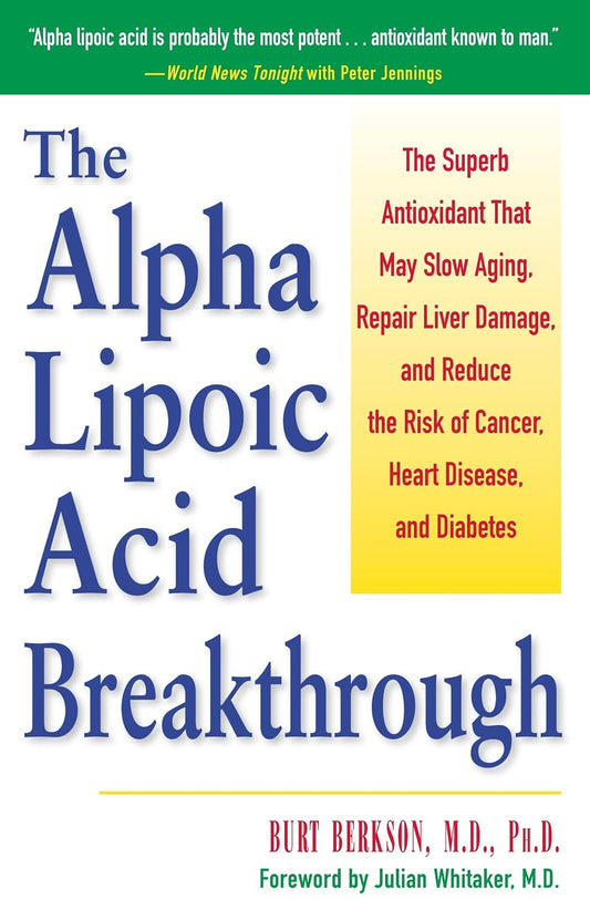 Avance del Ácido Alfa Lipoico: El Superb Antioxidante que Podría Retrasar el Envejecimiento, Reparar el Daño Hepático y Reducir el Riesgo de Cáncer, Enfermedades Cardíacas y Diabetes