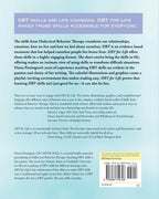 Dbt for Life: Skills to transform the way you live (Blue Lotus Press)