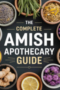 Remedios Curativos Amish: Guía Completa para Cultivar, Elaborar y Usar Remedios Naturales para el Bienestar Familiar
