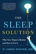 The Sleep Solution: Por qué tu sueño está roto y cómo arreglarlo - Dr. W. Chris Winter