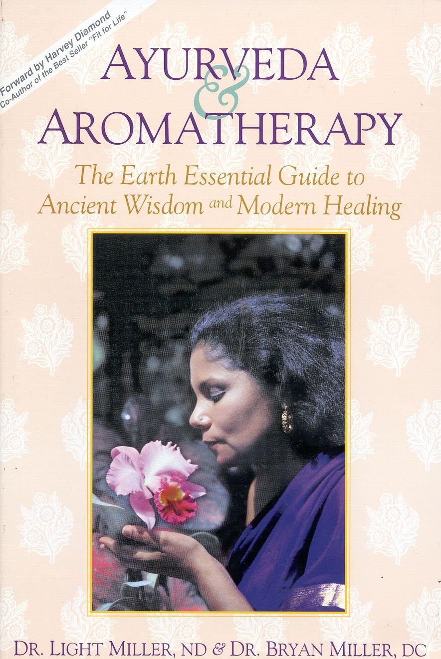 Ayurveda y Aromaterapia: Guía Esencial de la Sabiduría Antigua y la Sanación Moderna