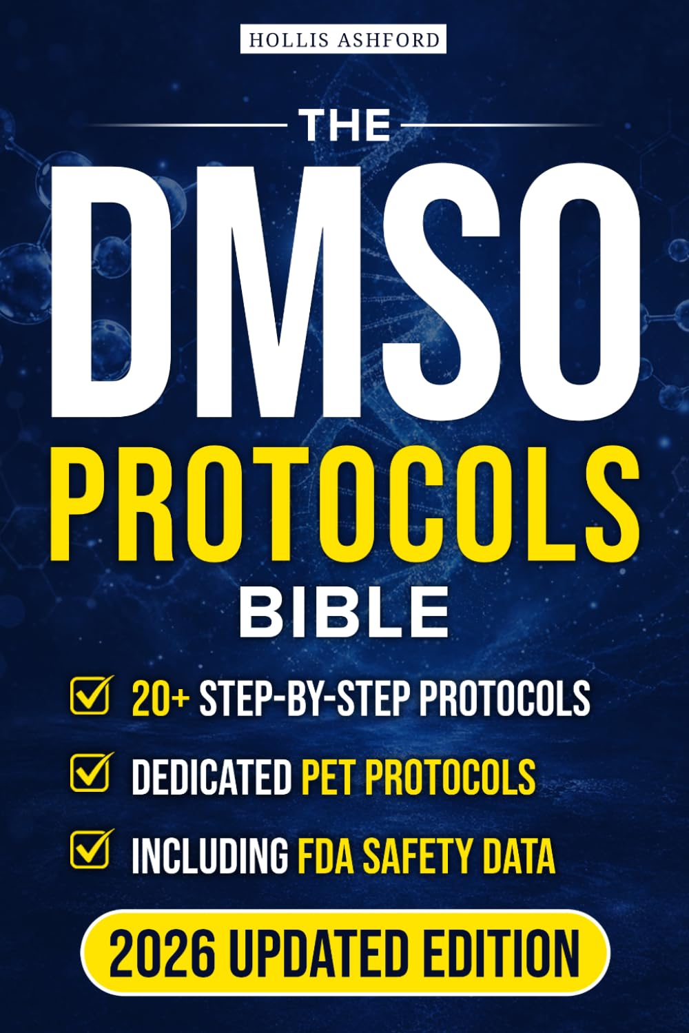 The DMSO Protocols Bible: A Step-by-Step Guide to Harnessing the Natural Healing Power of Dimethyl Sulfoxide