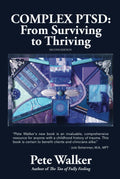 Complex PTSD: From Surviving to Thriving: A GUIDE AND MAP FOR RECOVERING FROM CHILDHOOD TRAUMA