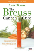 The Breuss Cancer Cure: A Book on Nutrition and Leukemia