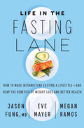 Life in the Fasting Lane: Cómo hacer del ayuno intermitente un estilo de vida – Bestseller del NYT