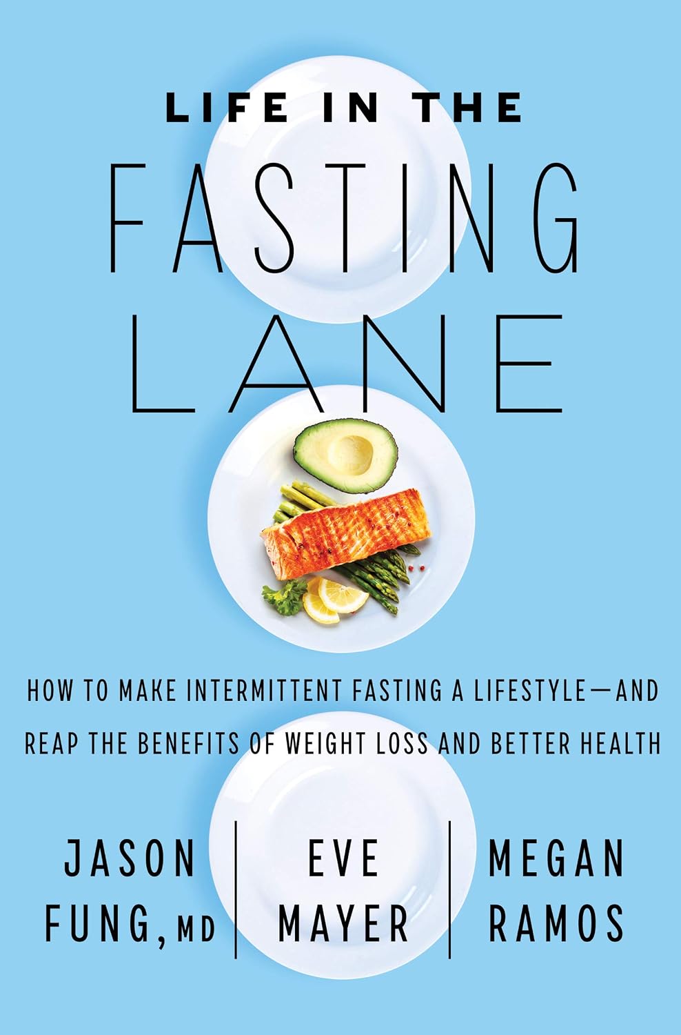 Life in the Fasting Lane: Cómo hacer del ayuno intermitente un estilo de vida – Bestseller del NYT