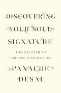 Discovering Your Soul Signature: Un Camino de 33 Días hacia el Propósito, la Pasión y la Alegría