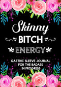 Gastric Sleeve Journal: Daily Bariatric Weight Loss Surgery Planner for Pre & Post Op | Complete Log Book With Meal Planner, Food Log, Water Intake, Medications, Mood Tracker | Gifts For Women