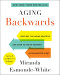 Envejecer al Revés: Edición Actualizada y Revisada – Invierta el Proceso de Envejecimiento y Luzca 10 Años Más Joven en 30 Minutos al Día