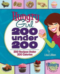 Hungry Girl: 200 Under 200: 200 Recetas Bajo 200 Calorías