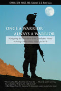 Once a Warrior--Always a Warrior: Transición del combate al hogar (Estrés de combate, PTSD y TBL)