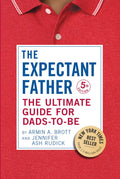 El padre primerizo: La guía definitiva para futuros padres (El nuevo padre)