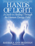 Manos de luz: Guía para la sanación a través del campo energético humano