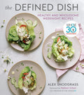 The Defined Dish: Healthy and Delicious Recipes for the Week - Paleo and Gluten-Free Cookbook