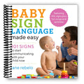 Baby Sign Language Made Easy: 101 Signs to Start Communicating with Your Child Now