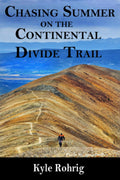 Chasing Summer on the Continental Divide Trail (Triple Crown Trilogy (AT, PCT, CDT))