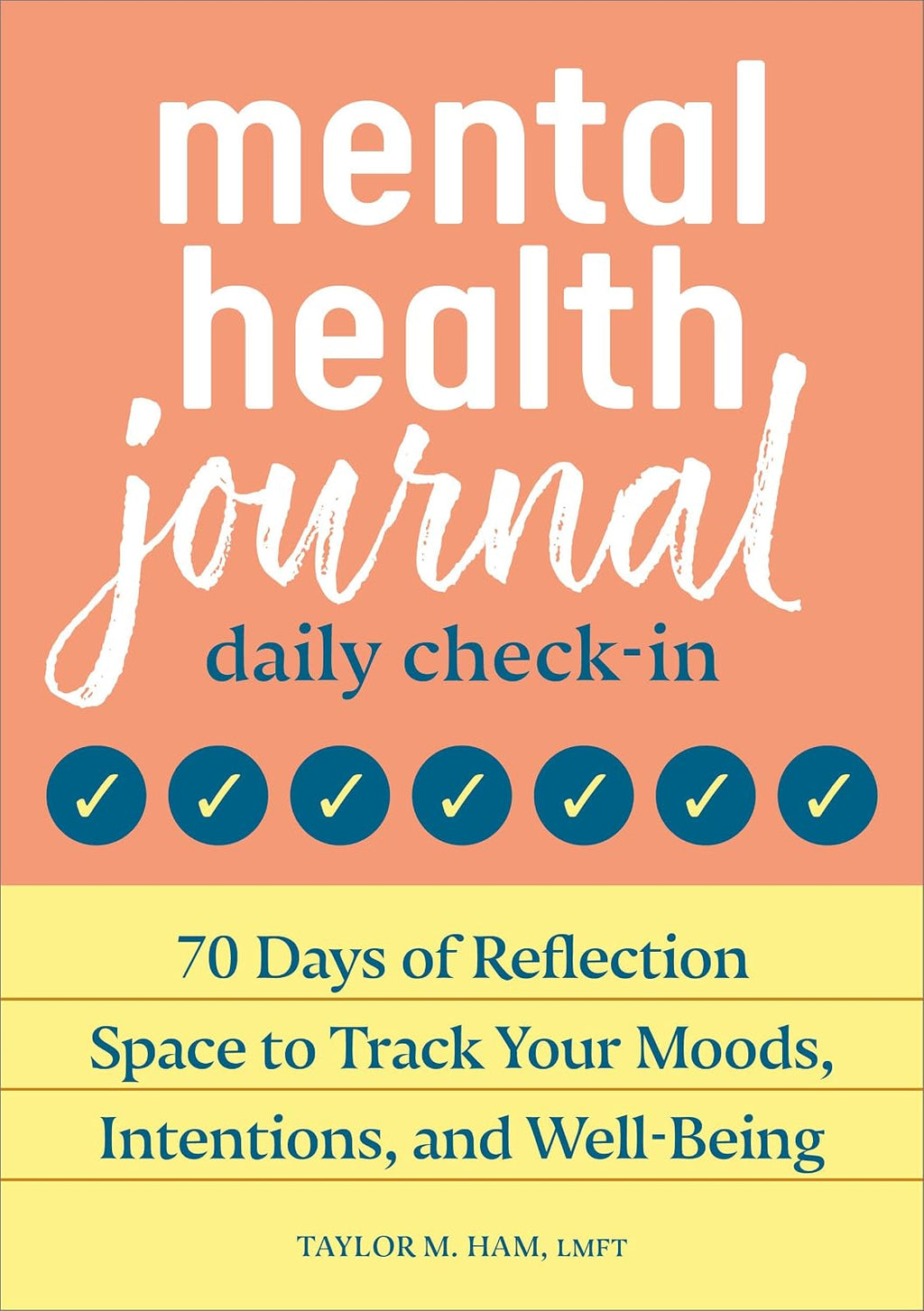 Diario de Salud Mental: Check-in Diario: 70 Días de Espacio de Reflexión para Rastrear Tus Estados de Ánimo, Intenciones y Bienestar