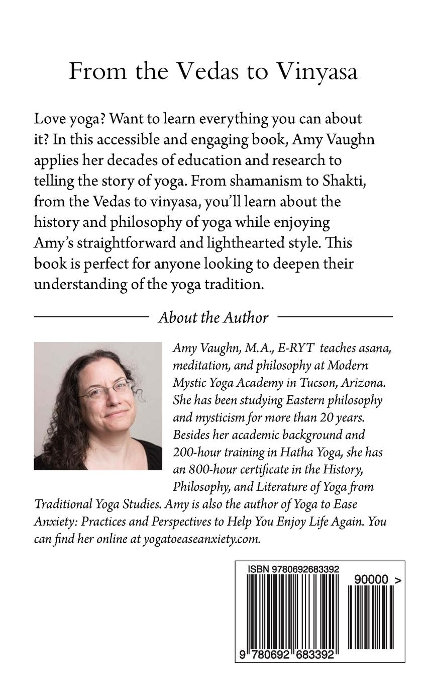 From the Vedas to Vinyasa: An Introduction to the History and Philosophy of Yoga