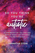 ¿Crees que eres autista? Un cuaderno de trabajo para la persona confundida que solo intenta entender las cosas