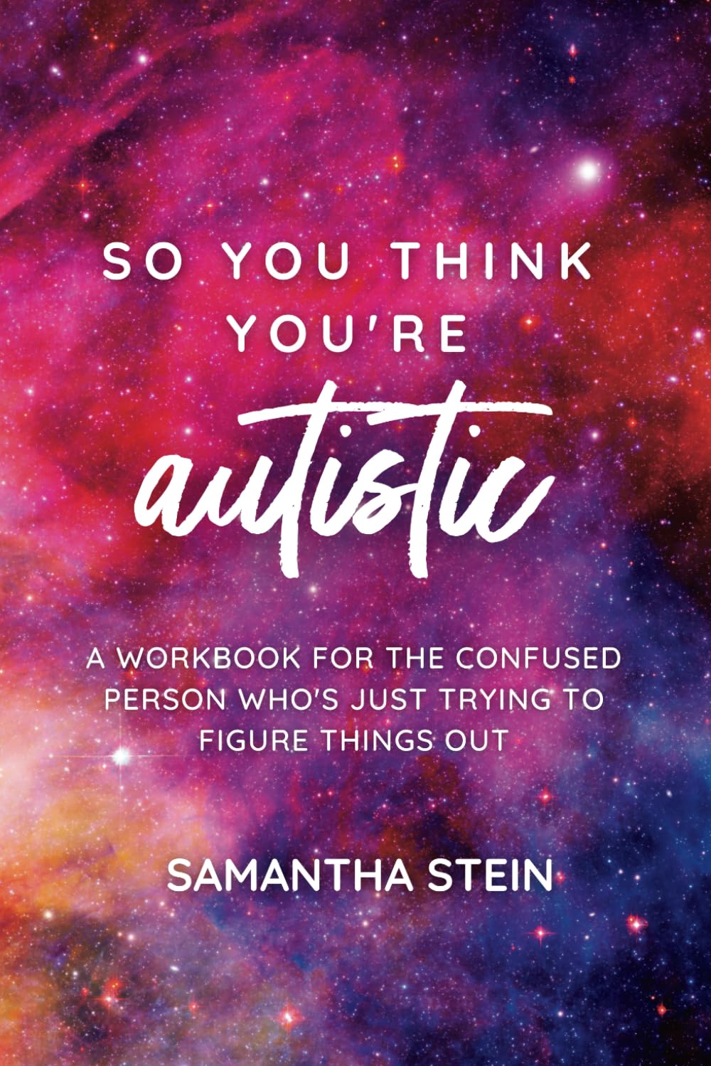 ¿Crees que eres autista? Un cuaderno de trabajo para la persona confundida que solo intenta entender las cosas