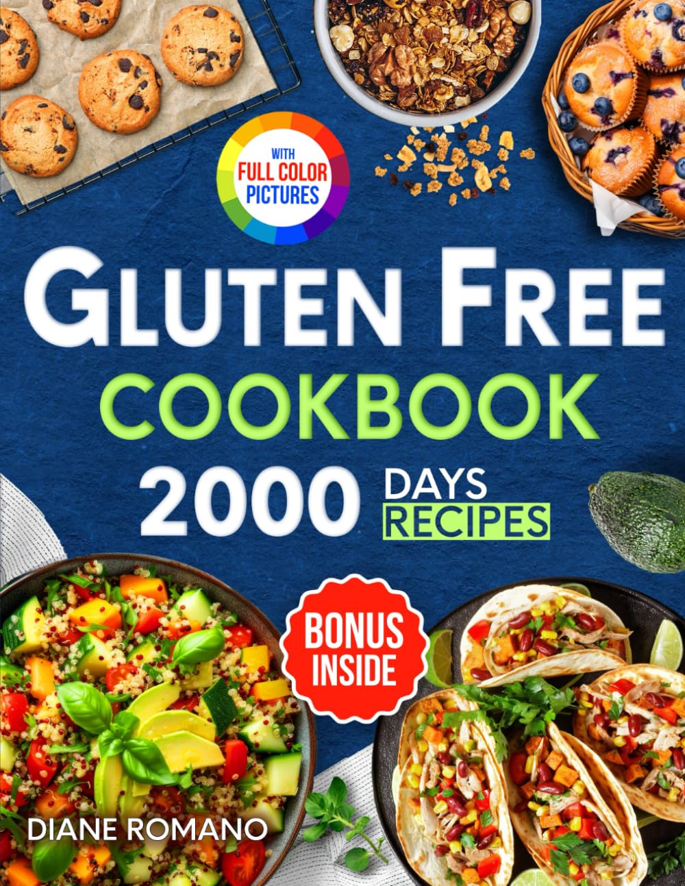 Gluten Free Cookbook: 2000 Days of Easy and Flavorful Recipes to Manage Celiac Disease, Cut Gluten, or Simply for Healthy