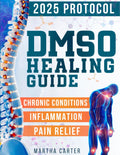 DMSO Healing Guide: Guía completa de dosificaciones, recetas y precauciones para el dimetilsulfóxido