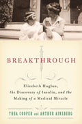 Avance: Elizabeth Hughes, el descubrimiento de la insulina y la creación de un milagro médico