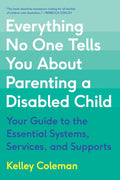 Todo lo que nadie te dice sobre criar a un hijo con discapacidad: Guía de sistemas, servicios y apoyos esenciales