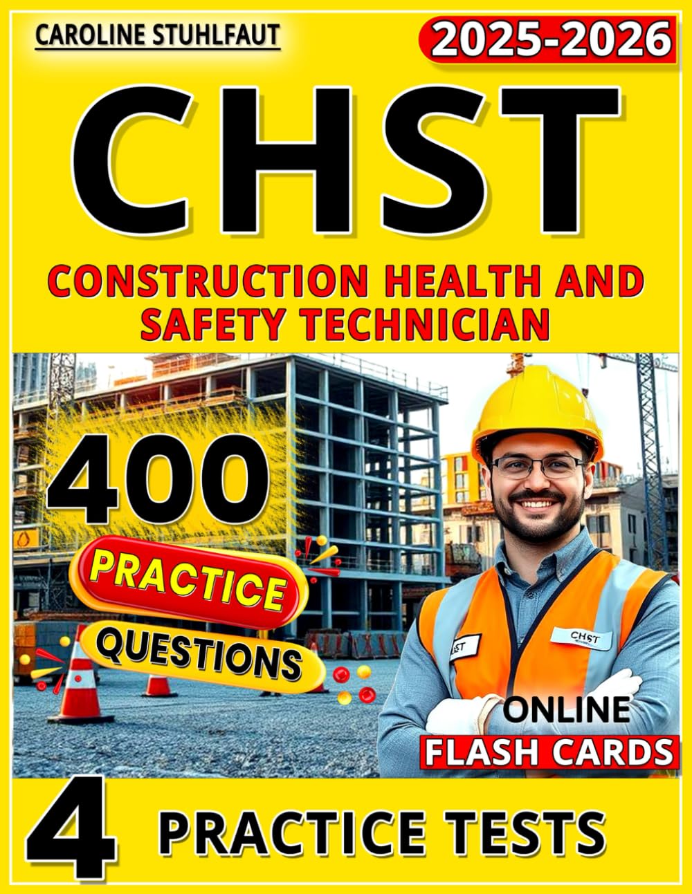 CHST Exam Prep: Comprehensive CHST Study Guide with 2 Full-Length Practice Tests & 400 Questions for Construction Health and Safety Technician