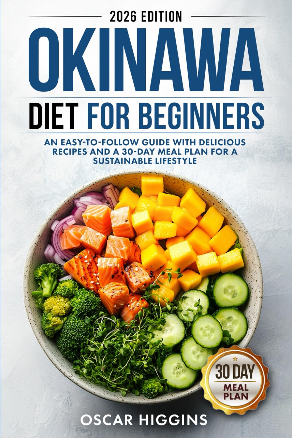Dieta Okinawa para Principiantes: Una Guía Fácil de Seguir con Deliciosas Recetas y un Plan de Comidas de 30 Días para un Estilo de Vida Sostenible (Libro de Cocina para Principiantes y Más)