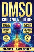 DMSO CBD and Nicotine: Holistic Remedies Personal Wellness Control Inflammation Increase Energy and Vitality For Adults and Seniors