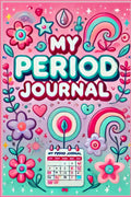 My Period Journal: Monthly Menstrual Cycle Tracking for Women, Teens, &Girls To Monitor Monthly PMS Symptoms