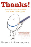 ¡Gracias!: Cómo Practicar la Gratitud Puede Hacerte Más Feliz