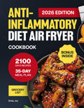 Libro de cocina antiinflamatoria para freidora de aire: 2100 días de recetas fáciles y deliciosas