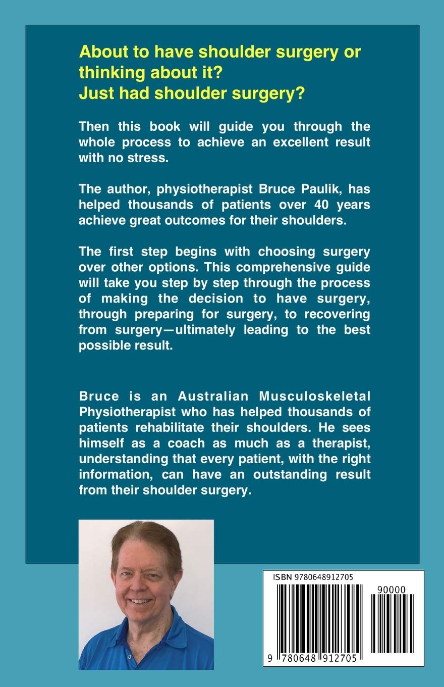 How to Recover from Shoulder Surgery: Safe and Effective Recovery: A Physical Therapist Shares 40 Years of Experience Rehabilitating Shoulders (Shoulder Recovery Series)
