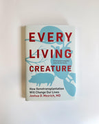 Every Living Creature: How Xenotransplantation Will Change Our Lives