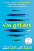 Weightless: Guía de una doctora sobre medicamentos GLP-1, pérdida de peso sostenible y la salud que mereces