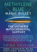 Magic Bullet: Methylene Blue: The Ultimate Mitochondrial Support: Explore An Approach to Health and Healing That Goes To The Core Of Disease. (The Lieurance Protocols)