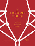 The Boudoir Bible: La guía sexual sin inhibiciones para hoy