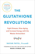 La revolución del glutatión: combata enfermedades, ralentice el envejecimiento y aumente la energía con el antioxidante maestro