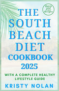 The South Beach Diet Cookbook 2025: Recetas rápidas y fáciles en 30 minutos para perder peso rápido