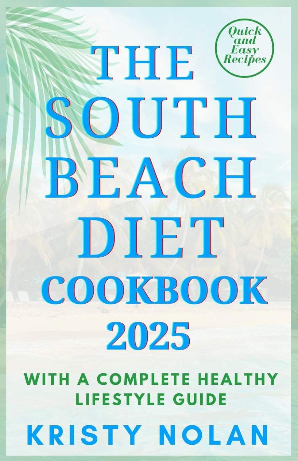 The South Beach Diet Cookbook 2025: Recetas rápidas y fáciles en 30 minutos para perder peso rápido