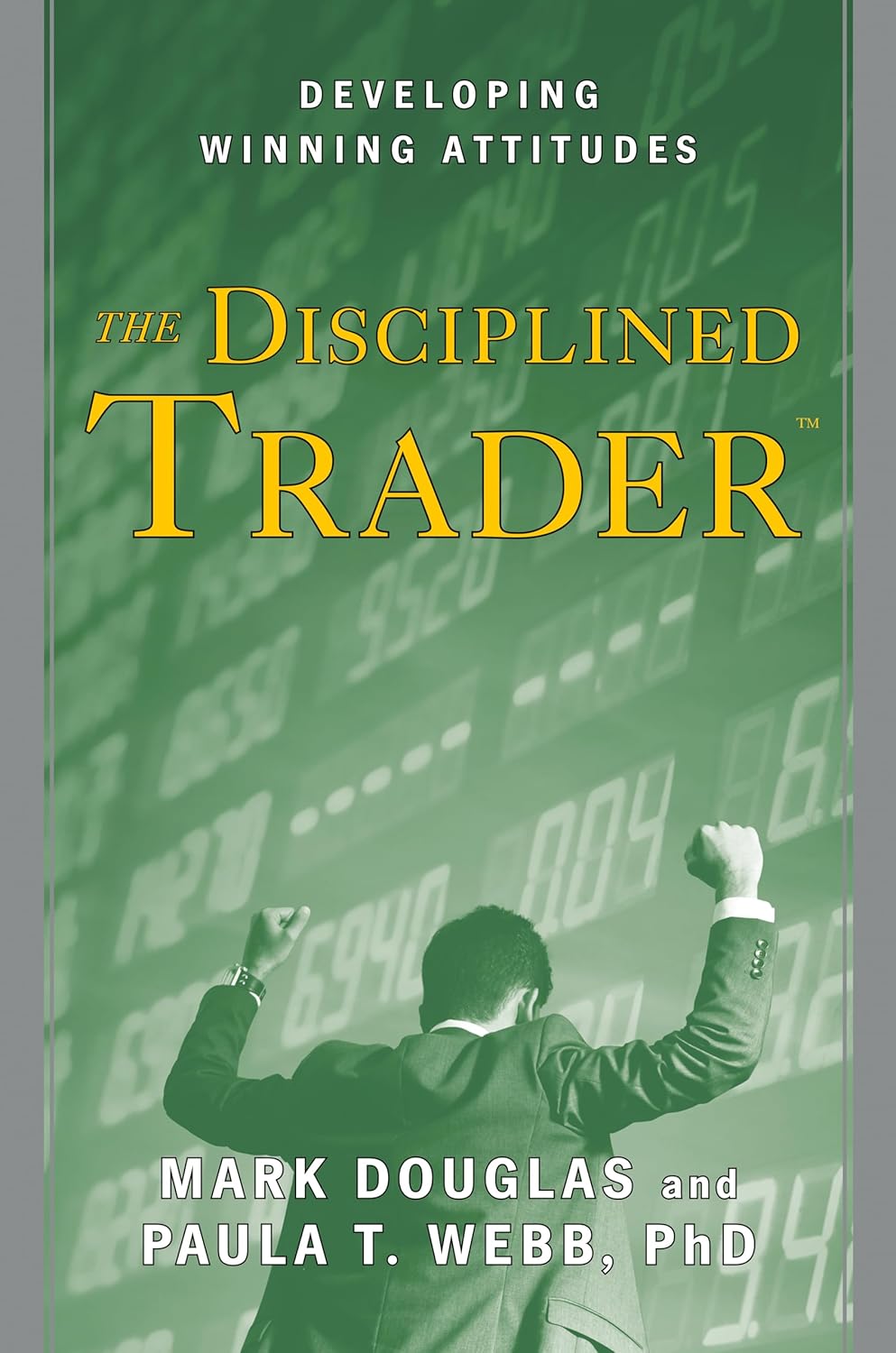 El trader disciplinado: Cómo desarrollar actitudes ganadoras