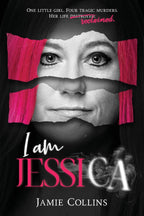 I Am Jessica: A Powerful Story of Healing and Hope from a Survivor