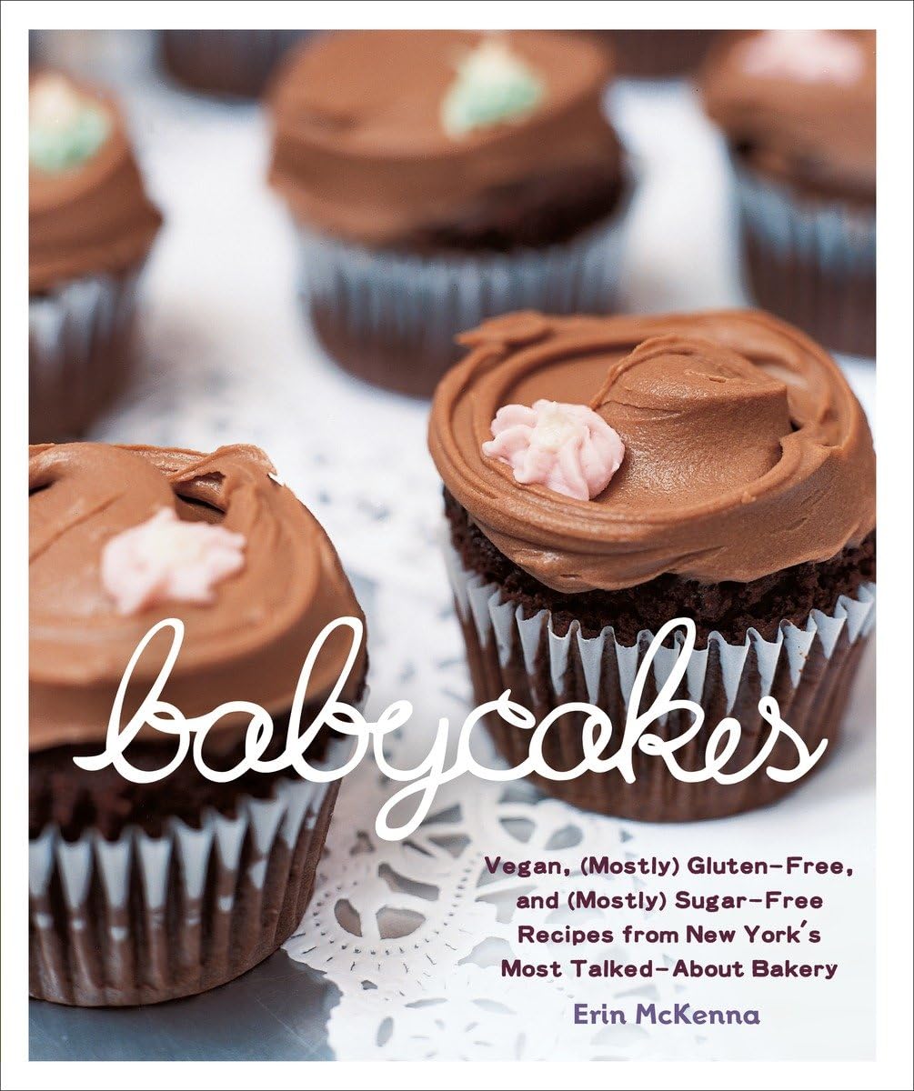 BabyCakes: Recetas veganas, sin gluten y sin azúcar de la pastelería más famosa de Nueva York