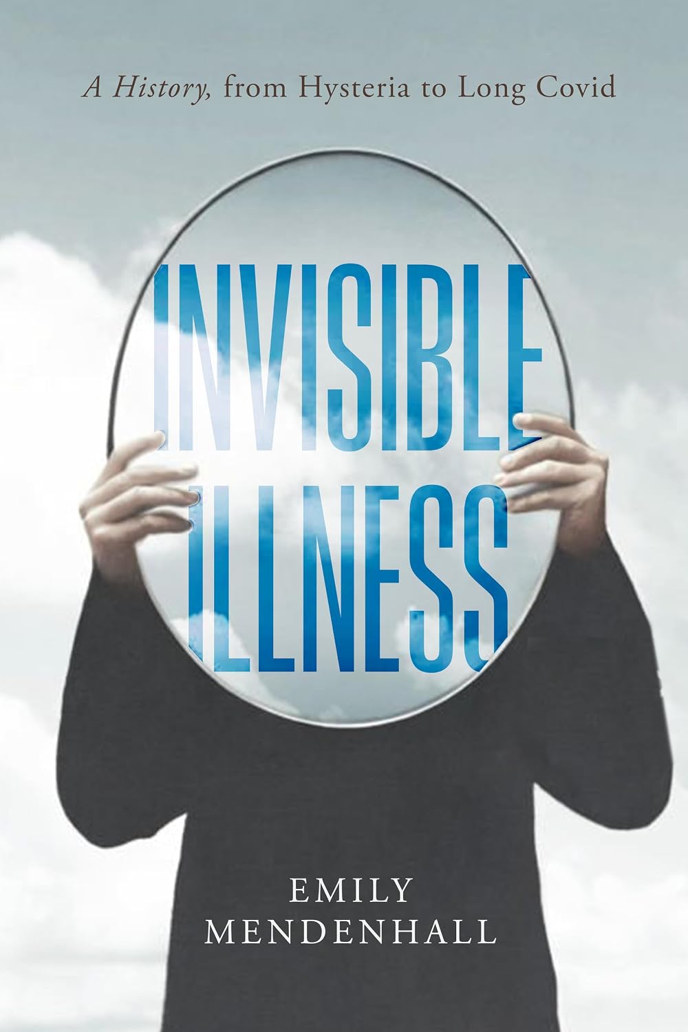 Enfermedad invisible: Una historia, desde la histeria hasta el COVID persistente