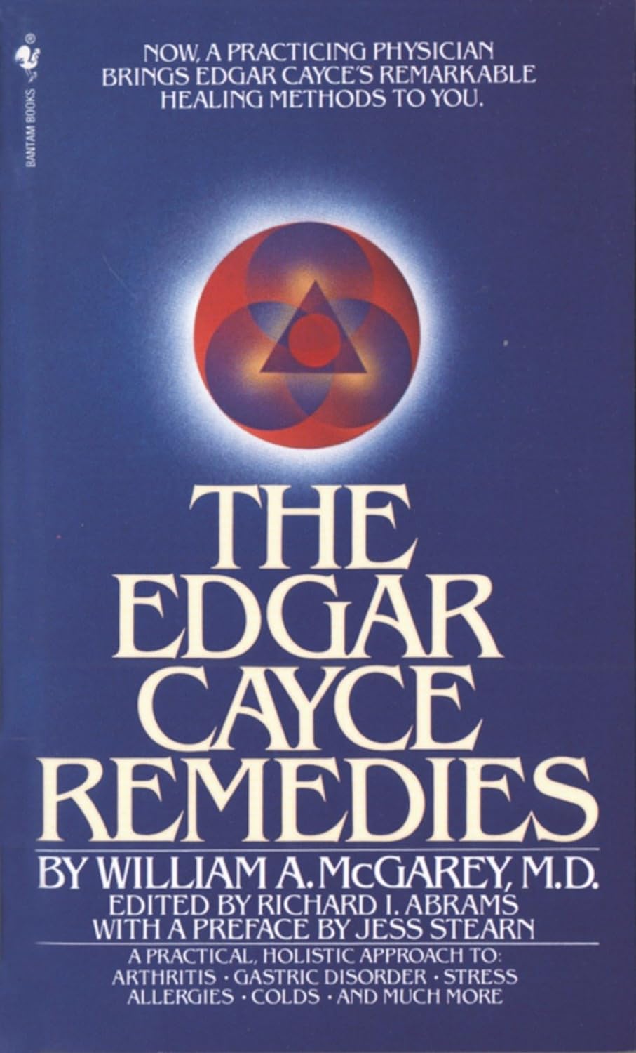 The Edgar Cayce Remedies: Un Enfoque Práctico y Holístico para la Artritis, Trastornos Gástricos, Estrés, Alergias, Resfriados y Mucho Más