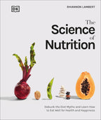 La Ciencia de la Nutrición: Desmonta los Mitos de Dieta y Aprende a Comer de Forma Responsable para la Salud y la Felicidad (The Science of Food)