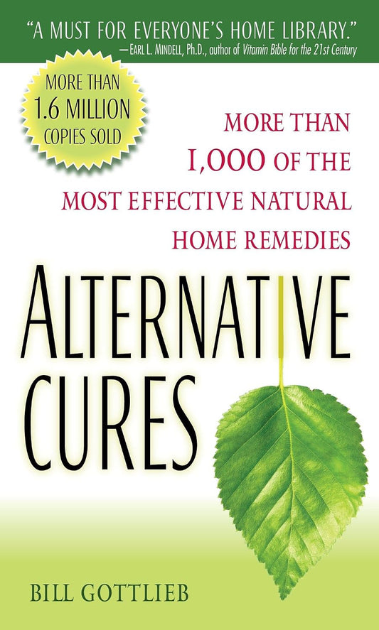 Alternative Cures: Más de 1.000 de los remedios caseros naturales más efectivos